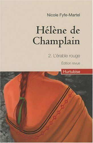 Hélène de Champlain. Vol. 2. L'érable rouge