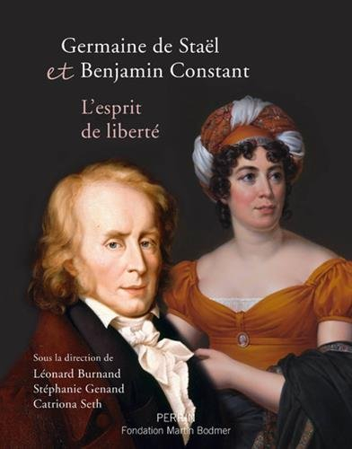 Germaine de Staël et Benjamin Constant, l'esprit de liberté : exposition, Cologny, Fondation Martin 