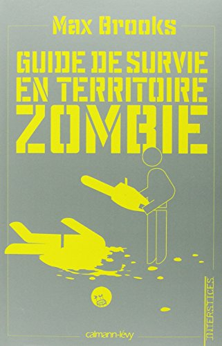Guide de survie en territoire zombie : ce livre peut vous sauver la vie