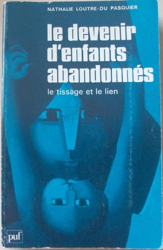 Le Devenir d'enfants abandonnés : le tissage et le lien