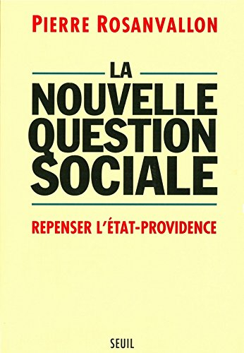 La nouvelle question sociale : repenser l'Etat-providence
