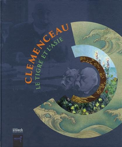 Clemenceau, le Tigre et l'Asie : exposition, Paris, Musée Guimet, du 12/3/2014