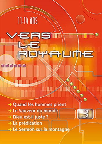 Vers le royaume : pour les 11 à 14 ans. Vol. 3. Joseph, quand les hommes prient, le sauveur du monde