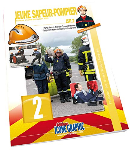 Formation des jeunes sapeurs-pompiers. Vol. 2. JSP 2 : prompt secours, incendie, opérations diverses