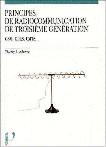 Principes de radiocommunication de troisième génération : GSM, GPRS, UMTS...