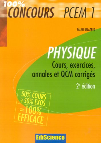 Physique PCEM 1 : cours, exercices, annales et QCM corrigés : 50% cours + 50% exos