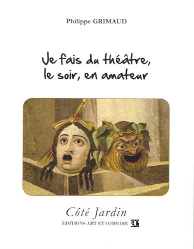 Je fais du théâtre, le soir, en amateur
