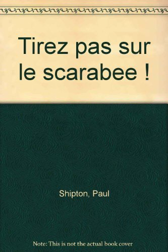 tirez pas sur le scarabée !
