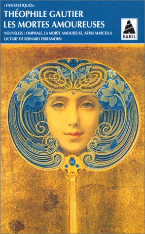 les mortes amoureuses, nouvelles : omphales, la morte amoureuse, arria marcella