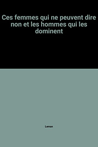 Ces femmes qui ne peuvent dire non et les hommes qui les dominent