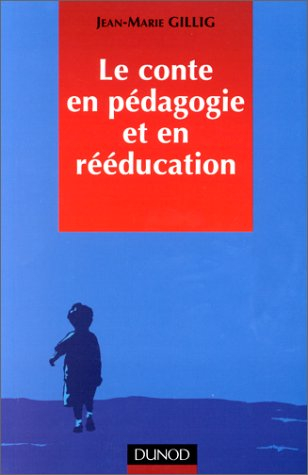 Le conte en pédagogie et en rééducation