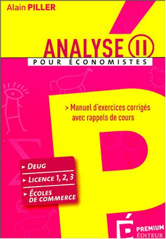 Analyse pour économistes : manuel d'exercices corrigés avec rappels de cours. Vol. 2