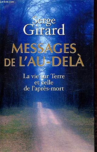 Messages de l'au-delà : La vie sur terre et celle de l'après-mort