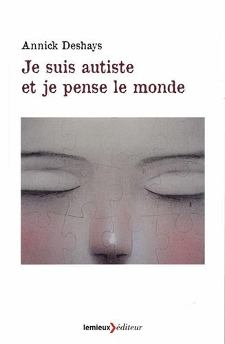 Je suis autiste et je pense le monde : entretiens avec mes frères