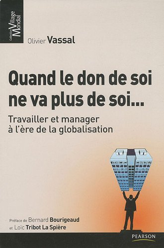 Quand le don de soi ne va plus de soi... : travailler et manager à l'ère de la globalisation