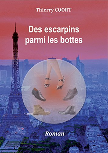 Des Escarpins Parmi les Bottes - Roman - 336 Pages