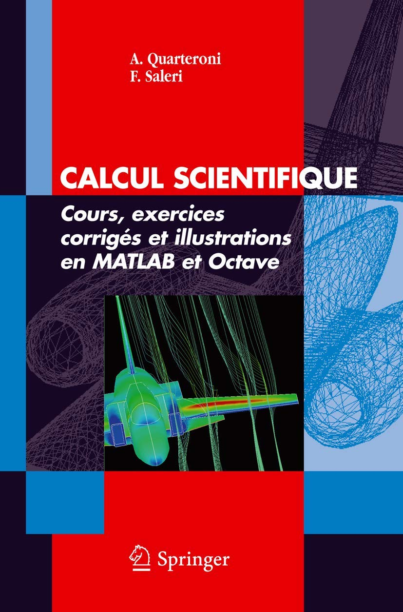 Calcul scientifique.: Cours, exercices corrigés et illustrations en MATLAB et Octave