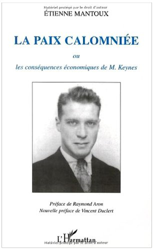 La paix calomniée : ou les conséquences économiques de M. Keynes