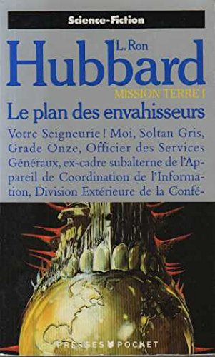 Mission Terre. Vol. 1. Le Plan des envahisseurs