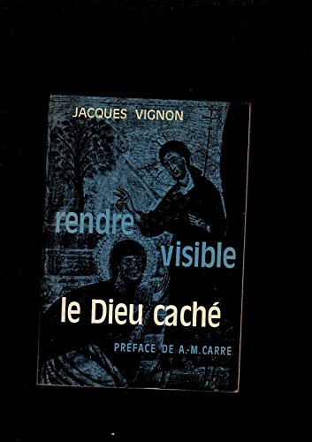 rendre visible le dieu caché