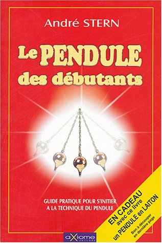 Le pendule des débutants : guide pratique pour s'initier à la technique du pendule