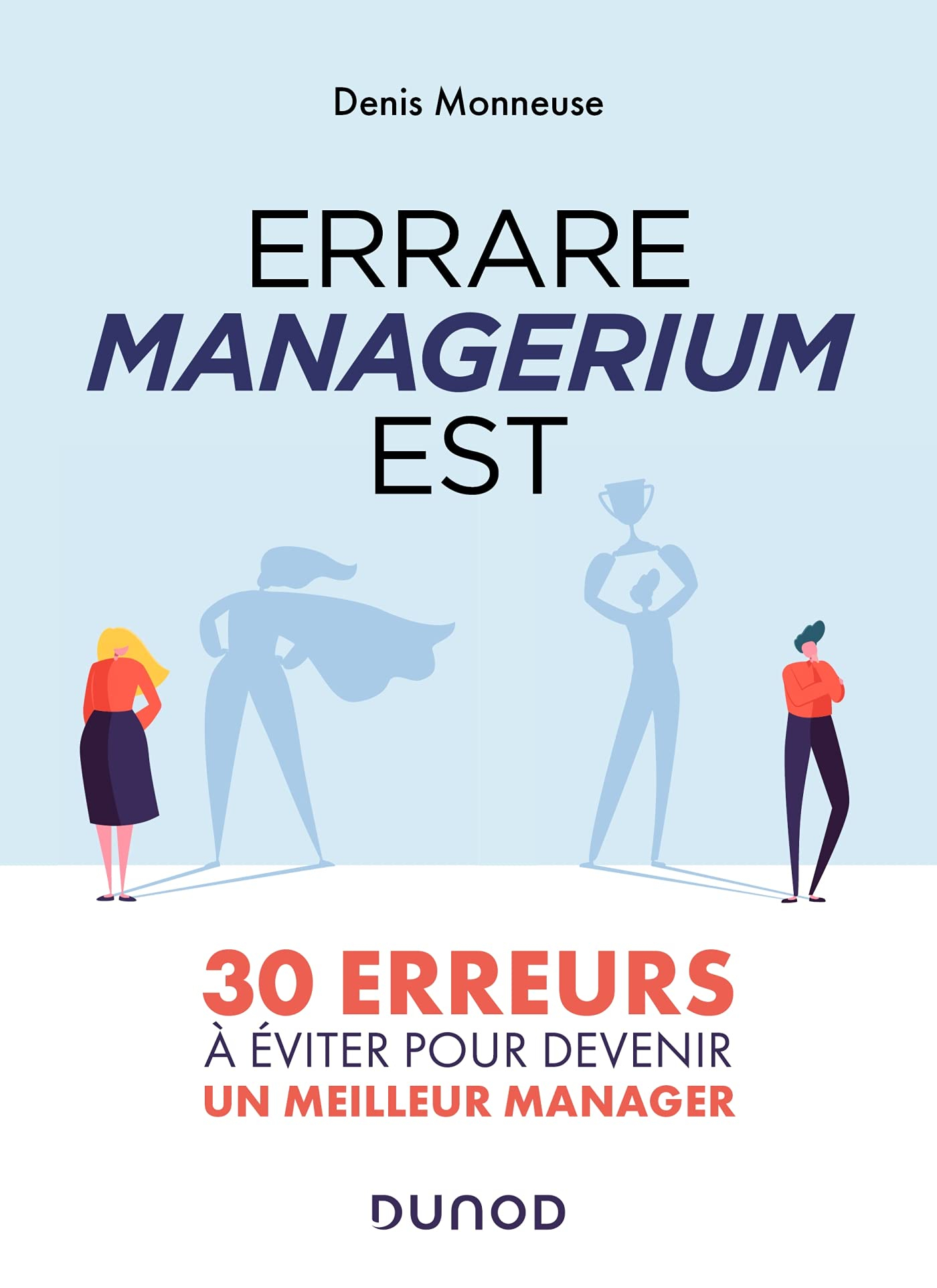 Errare managerium est : 30 erreurs à éviter pour devenir un meilleur manager