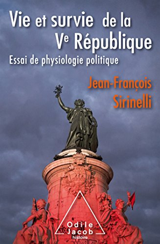 Vie et survie de la Ve République : essai de physiologie politique