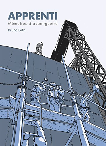 L'apprenti : mémoires d'avant-guerre : d'après les mémoires de mon père Jacques Loth. Vol. 1