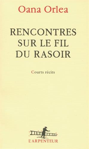 Rencontres sur le fil du rasoir : courts récits