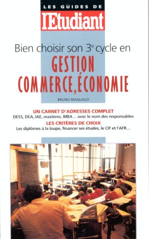 bien choisir son 3e cycle en gestion, commerce, économie, 99