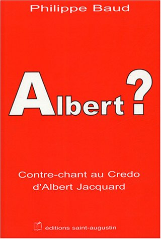 Albert ? : contre-chant au Credo d'Albert Jacquard