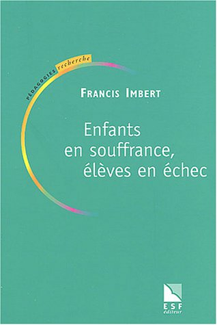 Enfants en souffrance, élèves en échec : ouvrir des chemins