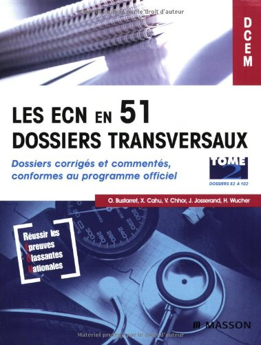 Les ECN en 51 dossiers transversaux : dossiers corrigés et commentés, conformes au programme officie