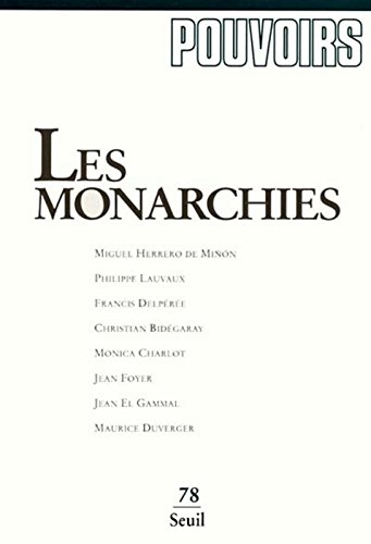 Pouvoirs, n° 78. Les monarchies