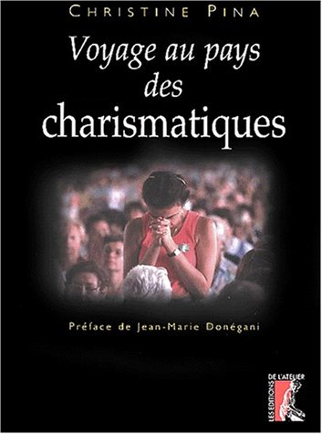 Voyage au pays des charismatiques