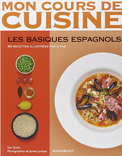 Les basiques espagnols : 80 recettes illustrées pas à pas
