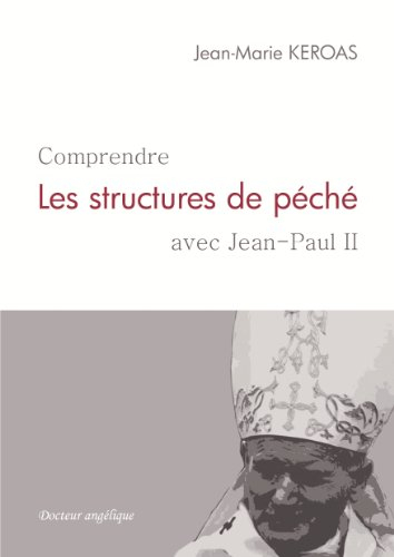 Comprendre les structures de péché avec Jean-Paul II