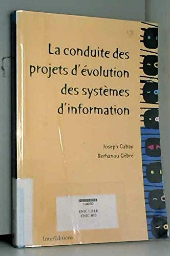 La conduite des projets d'évolution des systèmes d'information