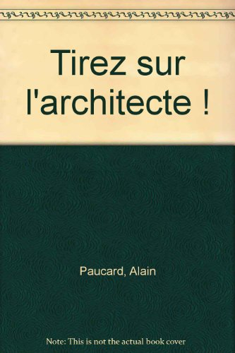 Tirez sur l'architecte