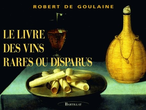 Le livre des vins rares ou disparus