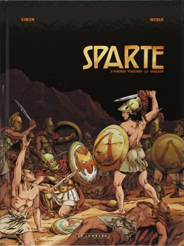 Sparte. Vol. 2. Ignorer toujours la douleur