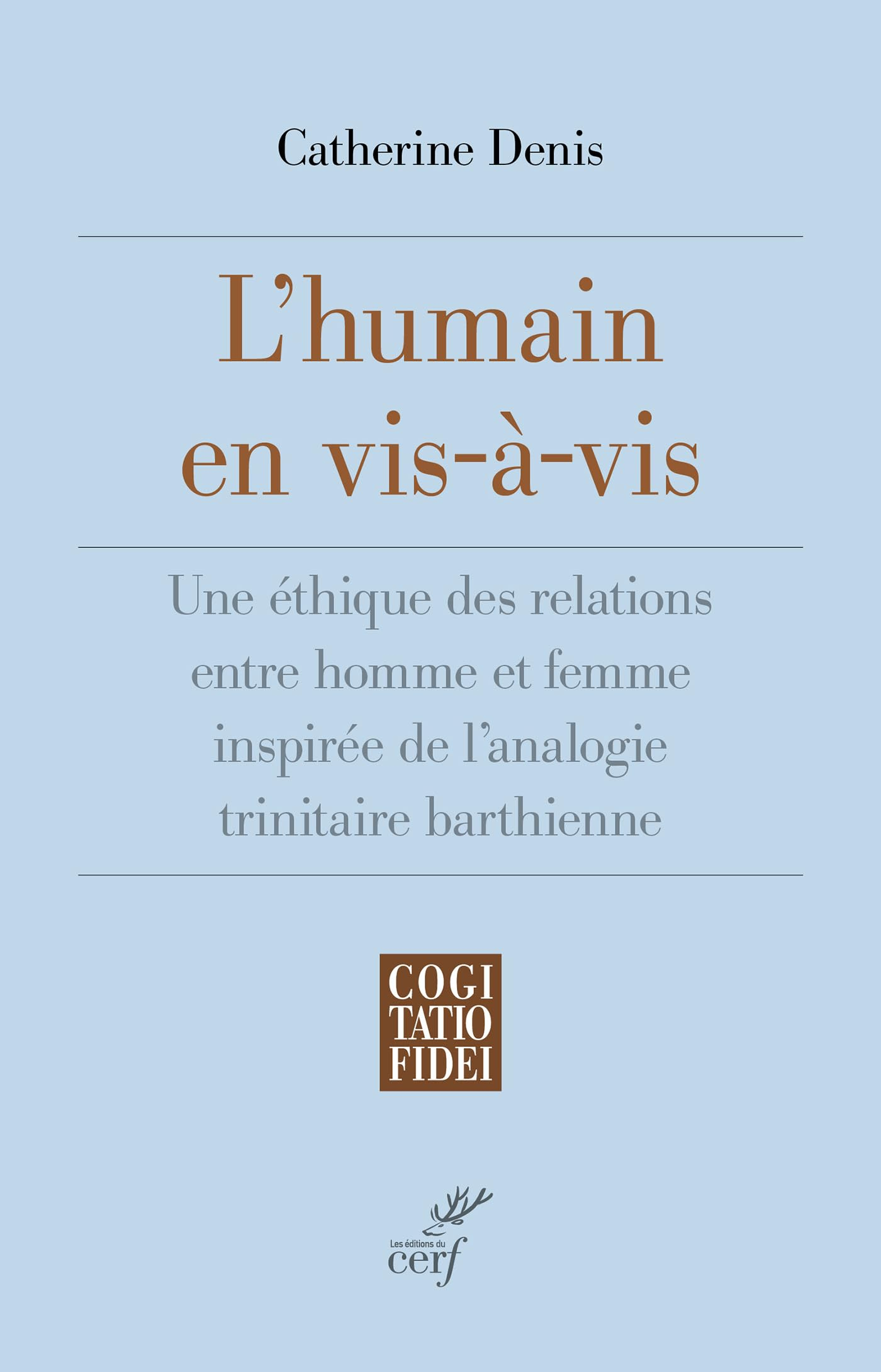 L'humain en vis-à-vis : une éthique des relations entre homme et femme inspirée de l'analogie trinit
