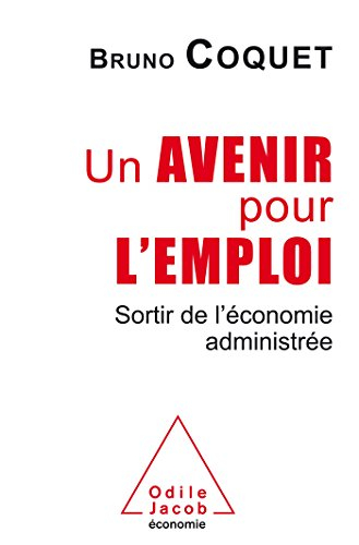 Un avenir pour l'emploi : sortir de l'économie administrée
