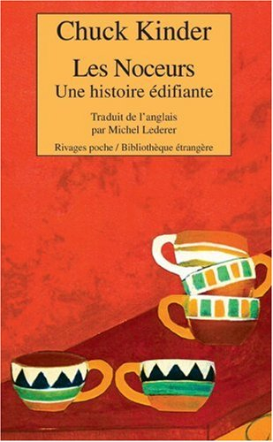 Les noceurs : une histoire édifiante