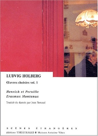 Oeuvres choisies. Vol. 1. Henrich et Pernille. Erasmus Montanus