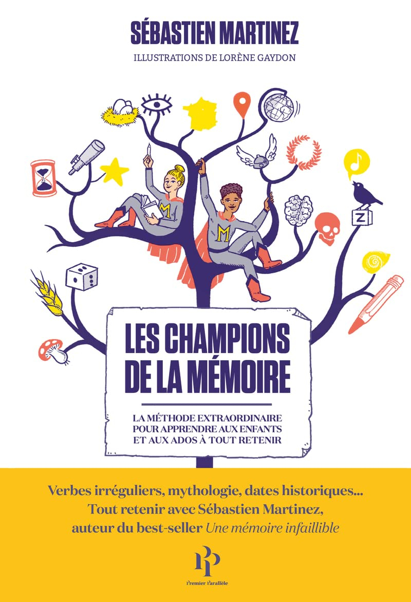 Les champions de la mémoire : la méthode extraordinaire pour apprendre aux enfants et aux ados à tou