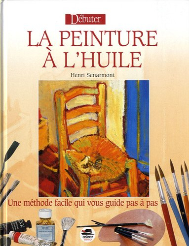 débuter la peinture à l'huile (nouvelle édition)