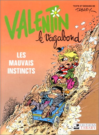 valentin le vagabond :  les mauvais instincts