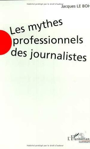 Les mythes professionnels des journalistes
