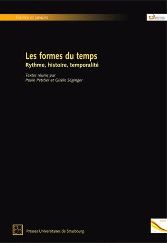 Les formes du temps : rythme, histoire, temporalité